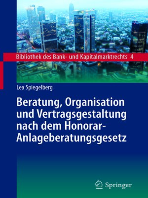 cover image of Beratung, Organisation und Vertragsgestaltung nach dem Honorar-Anlageberatungsgesetz